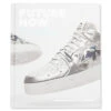Rizzoli Future Now: Sneakers -Fashion Clothing Store Rizzoli Future Now Sneakers 978 0 8478 7122 3 11 28 22 Feature JM
