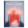 Rizzoli Ralph Lauren's Polo Shirt 2 Rizzoli Ralph Lauren's Polo Shirt -Fashion Clothing Store Rizzoli Ralph Lauren s Polo Shirt 978 0 8478 6630 4 11 28 22 Feature JM